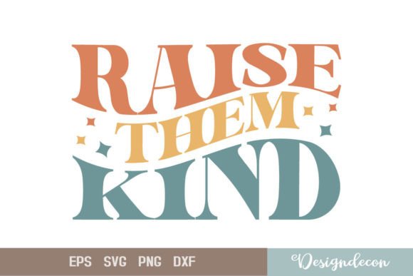 Raise Them Kind Retro SVG: A Designerβs Review
