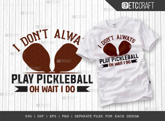 Review: I Dont Always Play Pickleball SVG for Embroidery