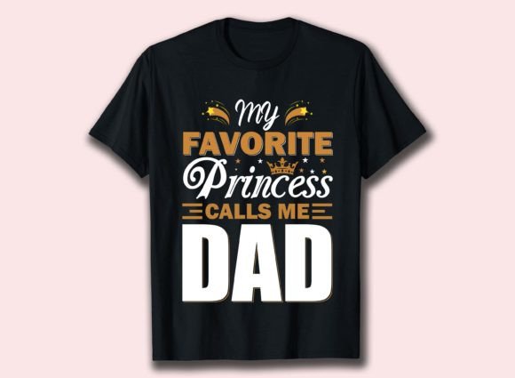 Reviewing My Favorite Princess Calls Me Dad Tshirt for Embroidery