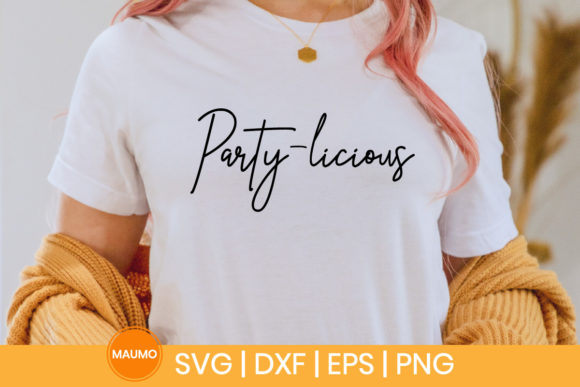 Reviewing Party-licious, Party Svg Quote for Real Projects